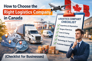 Choose the Right Logistics Company in Canada